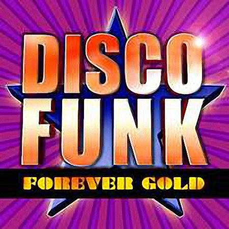 VA - Disco Funk Forever Gold (50 Hits Disco Funk) (2021)