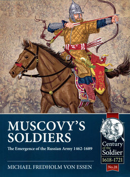 Muscovys Soldiers: The Emergence of the Russian Army 1462-1689