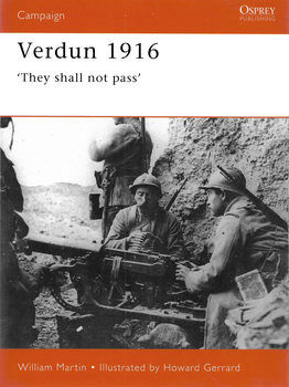 Verdun 1916: "They Shall not Pass" (Osprey Campaign 93)