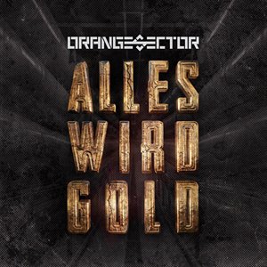 Orange Sector - Alles Wird Gold (2021)