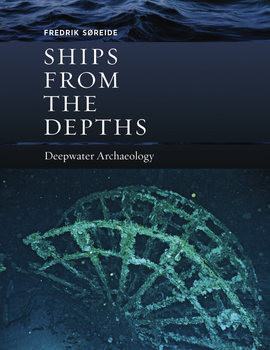 Ships from the Depths (Ed Rachal Foundation Nautical Archaeology Series)