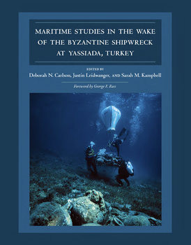 Maritime Studies in the Wake of the Byzantine Shipwreck at Yass&#305;ada, Turkey