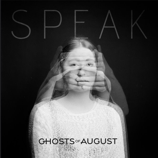 Ghosts of August - Speak [Single] (2021)