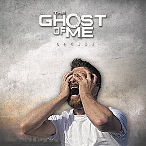 The Ghost of Me - EP.01.21 [EP] (2021)