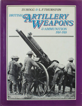 British Artillery Weapons and Ammunition 1914-1918