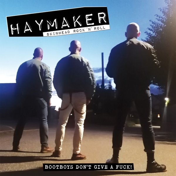 Haymaker - Bootboys Don't Give A Fuck (2021)