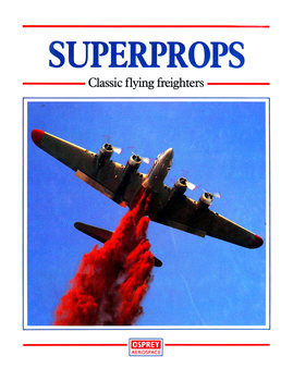 Superprops: Classic Flying Freighters (Osprey Aerospace)
