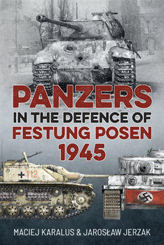 Panzers in the Defence of Festung Posen 1945