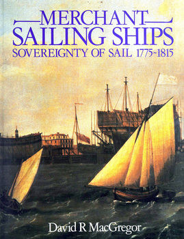 Merchant Sailing Ships 1775-1815: Sovereignty of Sail 