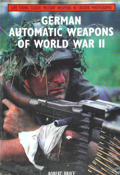 German Automatic Weapons of World War II