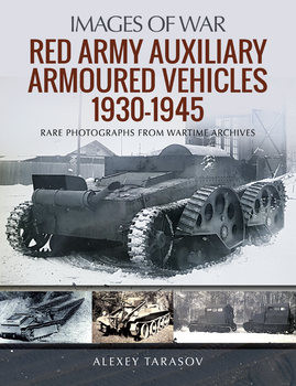 Red Army Auxiliary Armoured Vehicles 1930-1945 (Images of War)