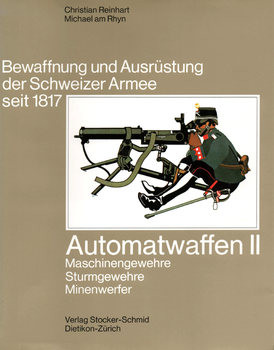 Automatwaffen II (Bewaffnung und Ausrustung der Schweizer Armee seit 1817 Bd.14)