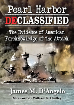 Pearl Harbor Declassified: The Evidence of American Foreknowledge of the Attack