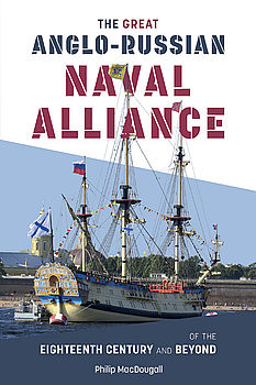 The Great Anglo-Russian Naval Alliance of the Eighteenth Century and Beyond