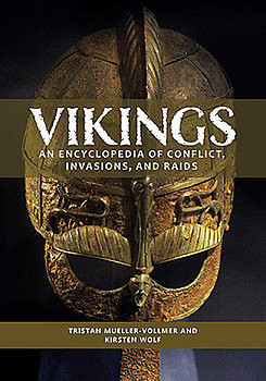 Vikings: An Encyclopedia of Conflict, Invasions, and Raids