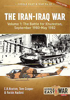 The Iran-Iraq War Volume 1: The Battle for Khuzestan, September 1980 - May 1982 (Middle East @War Series №23)