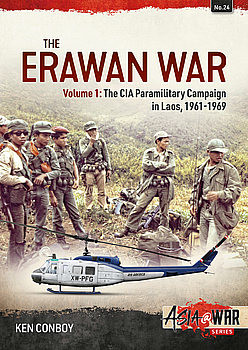 The Erawan War Volume 1: The CIA Paramilitary Campaign in Laos, 1961-1969 (Asia@War Series 24)