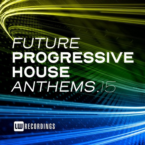 VA - Future Progressive House Anthems Vol 15 (2022)