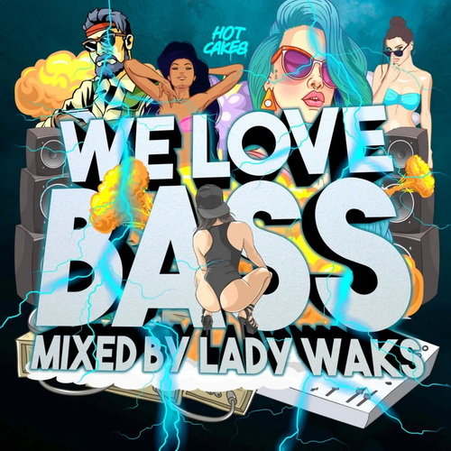 Сборник We Love Bass mixed by Lady Waks (2021)