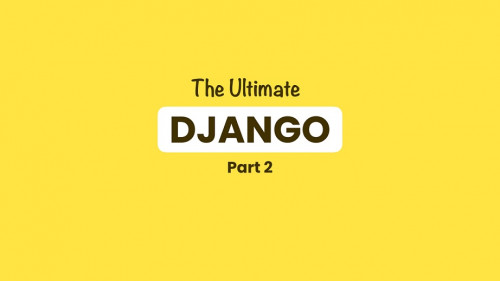 Code With Mosh - The Ultimate Django Series Part 2