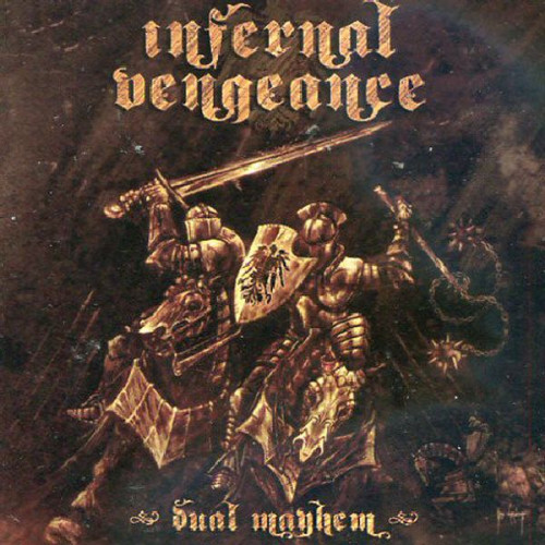 Infernal Vengeance - Dual Mayhem (2006) (LOSSLESS)