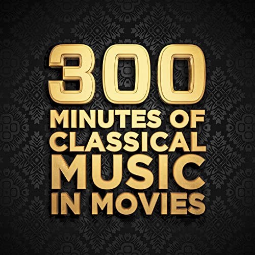 Сборник 300 Minutes of Classical Music In Movies (2021)