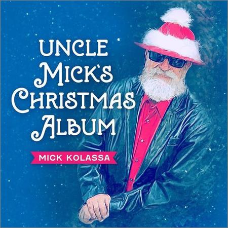 Mick Kolassa - Uncle Mick’s Christmas Album (2021)