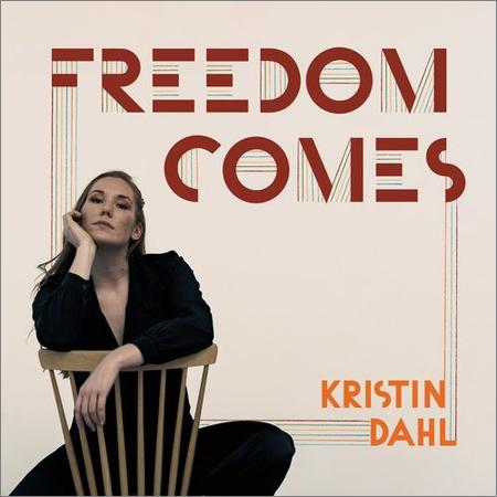 Kristin Dahl - Freedom Comes (2021)