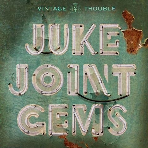 Vintage Trouble - Juke Joint Gems (2021) 