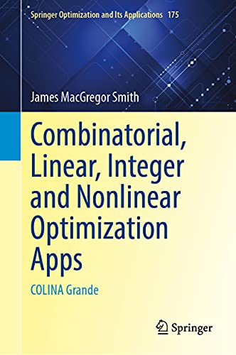 Combinatorial, Linear, Integer and Nonlinear Optimization Apps: COLINA Grande