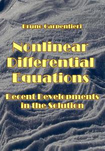 Nonlinear Differential Equations: Recent Developments in the Solution of Nonlinear Differential Equations