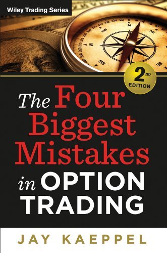 The Four Biggest Mistakes in Option Trading, 2nd Edition