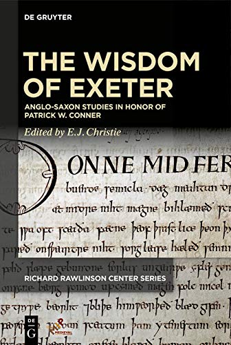 The Wisdom of Exeter: Anglo Saxon Studies in Honor of Patrick W. Conner