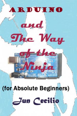 Arduino and the Way of the Ninja (for Absolute Beginners)