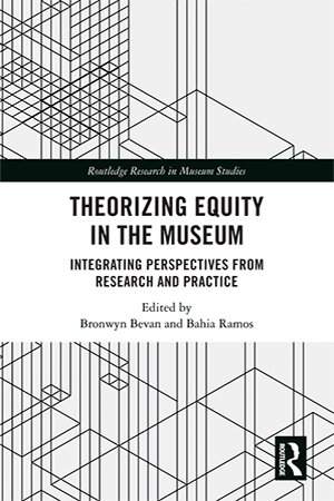Theorizing Equity in the Museum: Integrating Perspectives from Research and Practice