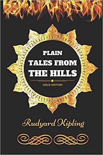 Plain Tales from the Hills: By Rudyard Kipling
