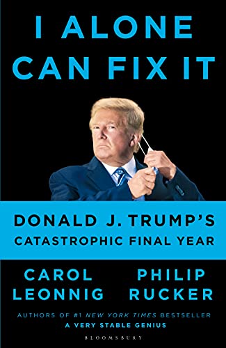 I Alone Can Fix It: Donald J. Trump's Catastrophic Final Year (True EPUB)