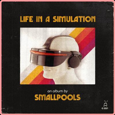 Smallpools   LIFE IN A SIMULATION (2021) Mp3 320kbps