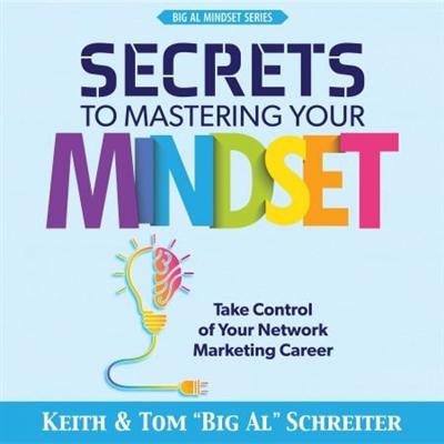 Secrets to Mastering Your Mindset: Take Control of Your Network Marketing Career [Audiobook]