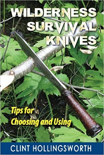 Wilderness Survival Knives: Tips for Choosing and Using