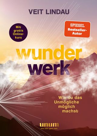 Wunderwerk: Wie du das Unmögliche möglich machst