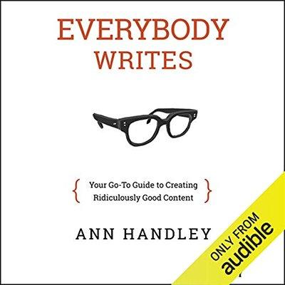 Everybody Writes: Your Go To Guide to Creating Ridiculously Good Content (Audiobook)