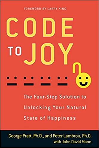 Code to Joy: The Four Step Solution to Unlocking Your Natural State of Happiness