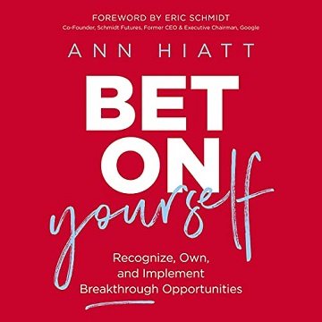 Bet on Yourself: Recognize, Own, and Implement Breakthrough Opportunities [Audiobook]