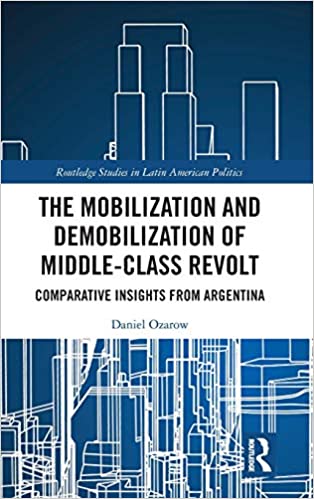 The Mobilization and Demobilization of Middle Class Revolt: Comparative Insights from Argentina