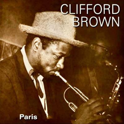 Clifford Brown   The Clifford Brown Big Band In Paris (Remastered) (2021)