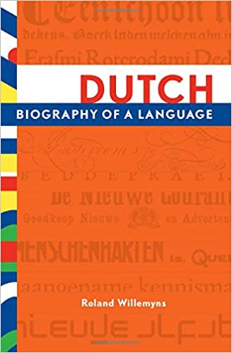 Dutch: Biography of a Language