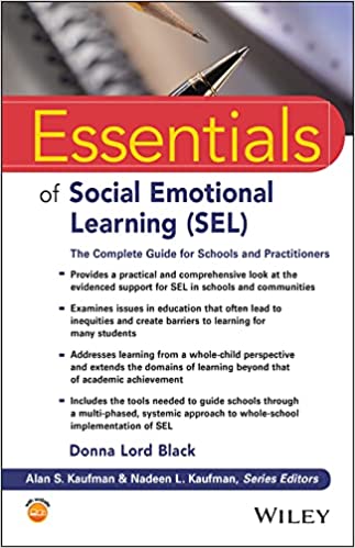 Essentials of Social Emotional Learning (SEL) : The Complete Guide for Schools and Practitioners