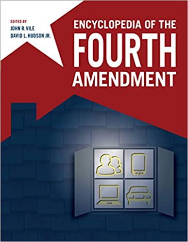 Encyclopedia of the Fourth Amendment