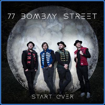 77 Bombay Street   Start Over (2021)
